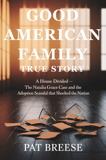 Good American Family True Story - A House Divided – The Natalia Grace Case and the Adoption Scandal That Shocked the Nation - cover