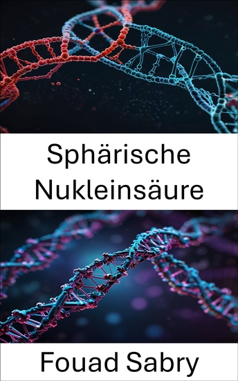 Sphärische Nukleinsäure - Neue Wege bei der molekularen Erkennung und dem Design von Nanostrukturen - cover