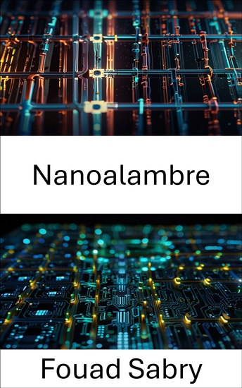 Nanoalambre - Explorando las fronteras de la conductividad eléctrica a escala nanométrica - cover