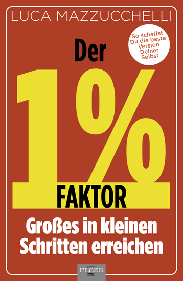 Der 1 % Faktor - Großes in kleinen Schritten erreichen - cover