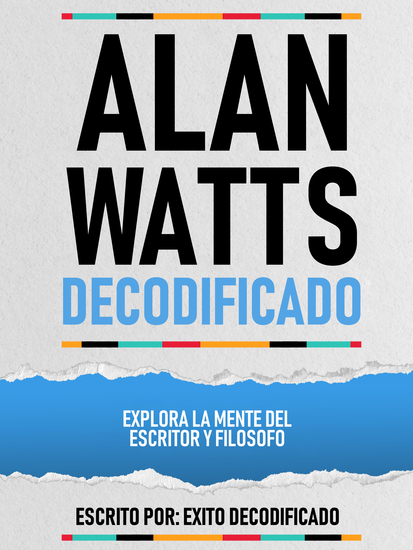 Alan Watts Decodificado - Explora La Mente Del Escritor Y Filosofo - cover