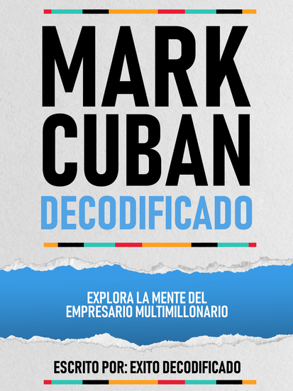 Mark Cuban Decodificado - Explora La Mente Del Empresario Multimillonario - cover
