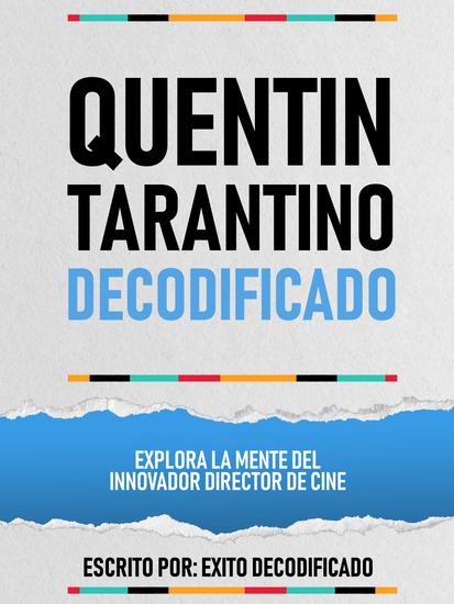 Quentin Tarantino Decodificado - Explora La Mente Del Innovador Director De Cine - cover