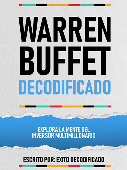 Warren Buffet Decodificado - Explora La Mente Del Inversor Multimillonario - cover