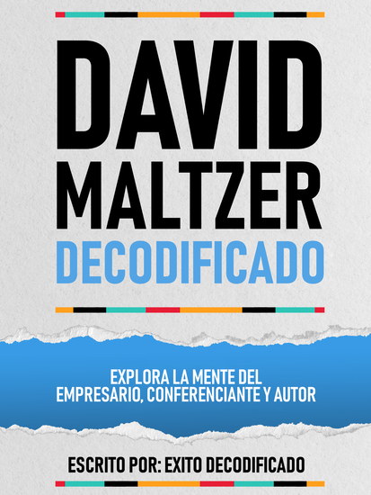 David Maltzer Decodificado - Explora La Mente Del Empresario Conferenciante Y Autor - cover