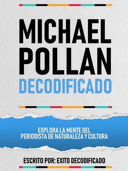 Michael Pollan Decodificado - Explora La Mente Del Periodista De Naturaleza Y Cultura - cover