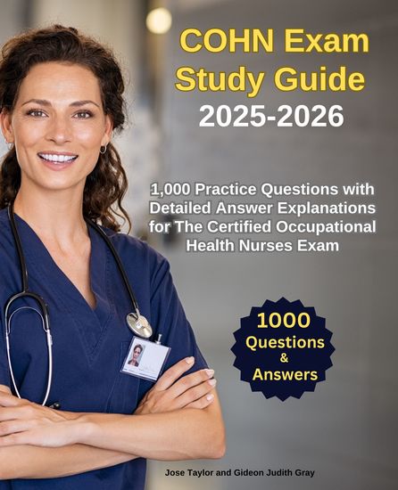 COHN Exam Study Guide 2025-2026 - 1000 Practice Questions with Detailed Answer Explanations for The Certified Occupational Health Nurses Exam - cover