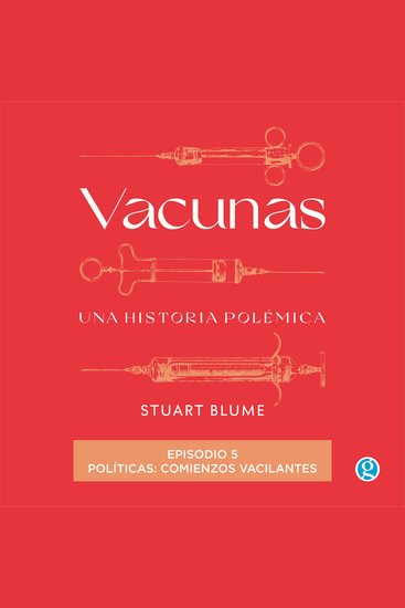 Políticas: comienzos vacilantes - Vacunas Episodio 5 (Completo) - cover