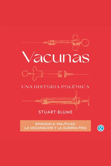 Políticas: la vacunación y la Guerra Fría - Vacunas Episodio 6 (Completo) - cover