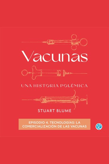 Tecnologías: la comercialización de las vacunas - Vacunas Episodio 4 (Completo) - cover