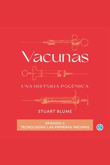 Tecnologías: las primeras vacunas - Vacunas Episodio 2 (Completo) - cover