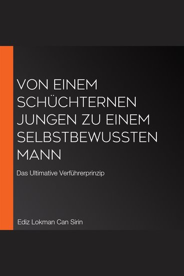 Von einem schüchternen Jungen zu einem selbstbewussten Mann - Das Ultimative Verführerprinzip - cover