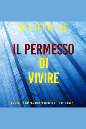 Il Permesso di Vivere (Un thriller con suspense su Fiona Red e l’FBI – Libro 5) - Narrato digitalmente con voce sintetizzata - cover