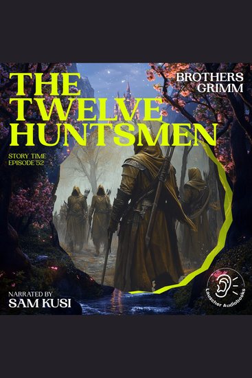 Twelve Huntsmen The (Story Time Episode 52) - cover