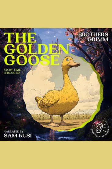 Golden Goose The (Story Time Episode 50) - cover