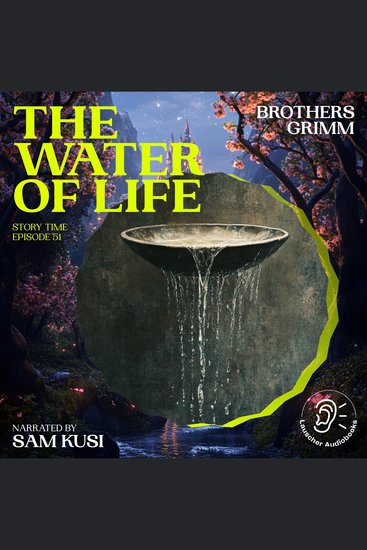 Water of Life The (Story Time Episode 51) - cover