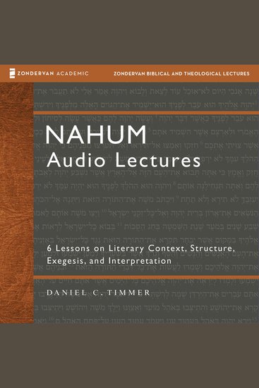 Nahum: Audio Lectures - 6 Lessons on Literary Context Structure Exegesis and Interpretation - cover