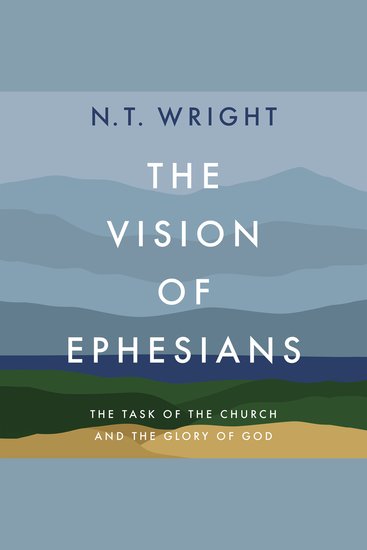 The Vision of Ephesians - The Task of the Church and the Glory of God - cover