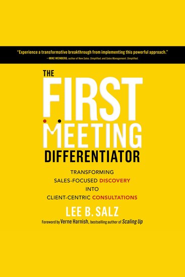 The First Meeting Differentiator - Transforming Sales-Focused Discovery into Client-Centric Consultations - cover