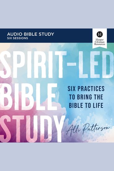 Spirit-Led: Audio Bible Studies - Six Practices to Bring the Bible to Life - cover