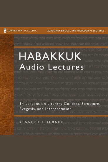Habakkuk: Audio Lectures - 14 Lessons on Literary Context Structure Exegesis and Interpretation - cover
