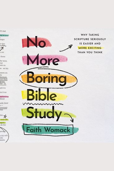 No More Boring Bible Study - Why Taking Scripture Seriously Is Easier and More Exciting Than You Think - cover