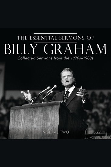 The Essential Sermons of Billy Graham Volume Two - Collected Sermons from the 1970s-1980s - cover