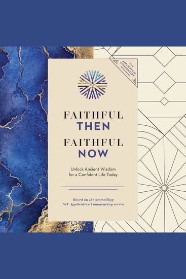 Faithful Then Faithful Now - Unlock Ancient Wisdom for a Confident Life Today (A 40-Day Devotional) - cover
