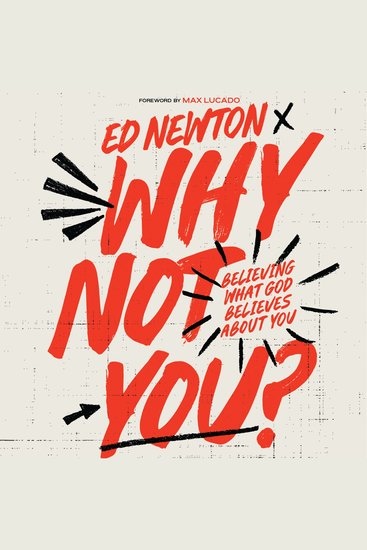 Why Not You? - Believing What God Believes About You - cover