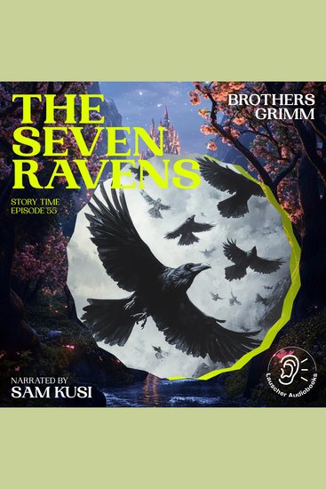 Seven Ravens The (Story Time Episode 55) - cover