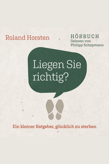 Liegen Sie richtig? - Ein kleiner Ratgeber glücklich zu sterben - cover