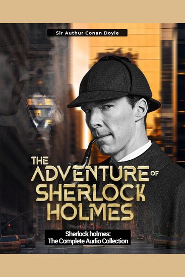 Sherlock Holmes: The Complete Audiobook Collection - cover