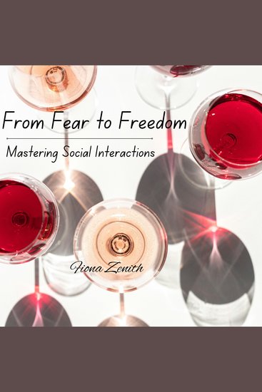 From Fear to Freedom - Mastering Social Interactions - cover