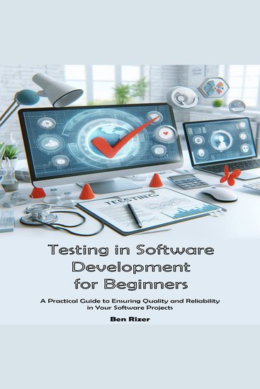 Testing in Software Development for Beginners - A Practical Guide to Ensuring Quality and Reliability in Your Software Projects - cover