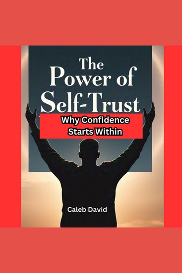 The Power of Self-Trust - Why Confidence Starts Within - cover