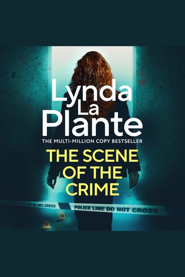 The Scene of the Crime - The instant Sunday Times bestselling Richard and Judy book club pick from the Queen of Crime Drama - cover