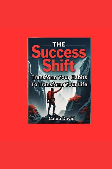 The Success Shift - Transform Your Habits to Transform Your Life - cover