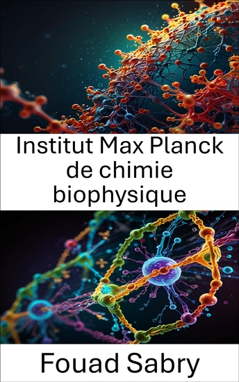 Institut Max Planck de chimie biophysique - Progrès dans les interactions moléculaires et la dynamique structurale - cover