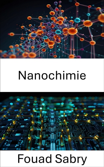Nanochimie - Progrès dans la conception des matériaux pour l'électronique de nouvelle génération - cover