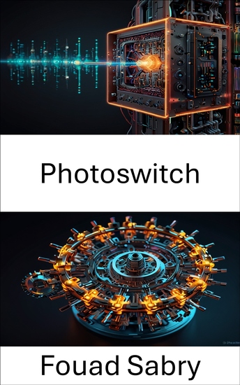 Photoswitch - Advancing Light Driven Molecular Mechanisms for Smart Materials and Devices - cover