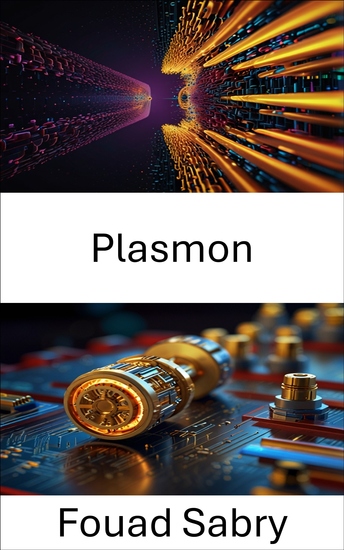 Plasmon - Exploiter la lumière à l'échelle nanométrique pour l'énergie et le mouvement - cover