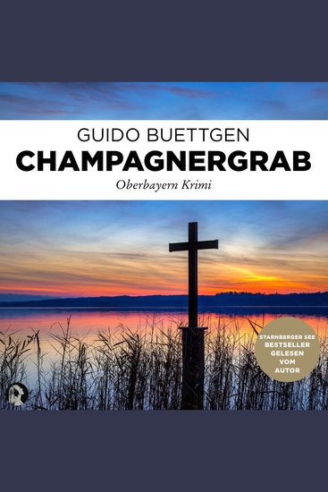 Champagnergrab - Oberbayern Krimi Band 3 - cover