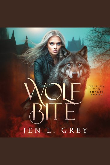 Wolf Bite - Wandler Hörbuch - Fantasy Hörbücher Romantasy Hörbücher Jen L Grey Hörbücher - cover