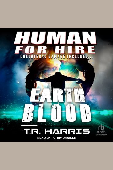Human for Hire – Earth Blood - Collateral Damage Included - cover