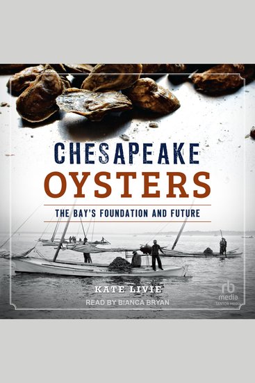 Chesapeake Oysters - The Bay's Foundation and Future - cover