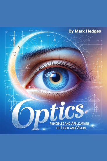 Optics - Principles and Applications of Light and Vision - cover