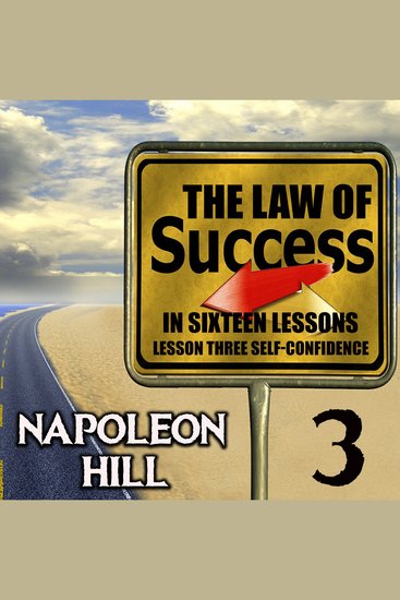 The Law of Success in Sixteen Lessons - Lesson Three Self-Confidence - cover