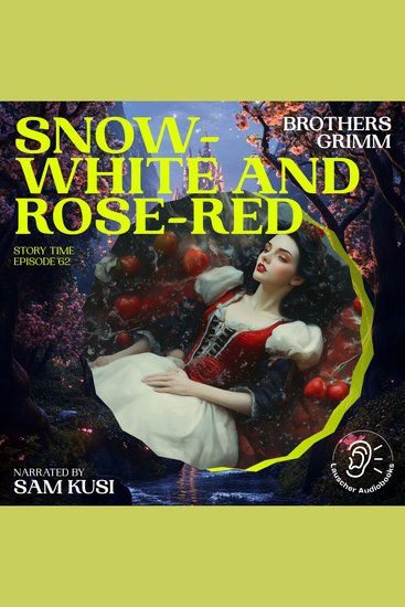 Snow-White and Rose-Red (Story Time Episode 62) - cover