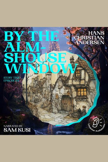 By the Almshouse Window (Story Time Episode 64) - cover