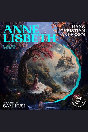 Anne Lisbeth (Story Time Episode 66) - cover